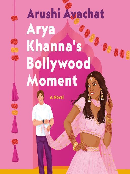 Title details for Arya Khanna's Bollywood Moment by Arushi Avachat - Available
